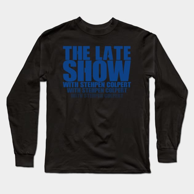 The Late Show Stephen Colbert Long Sleeve T-Shirt by Your Design